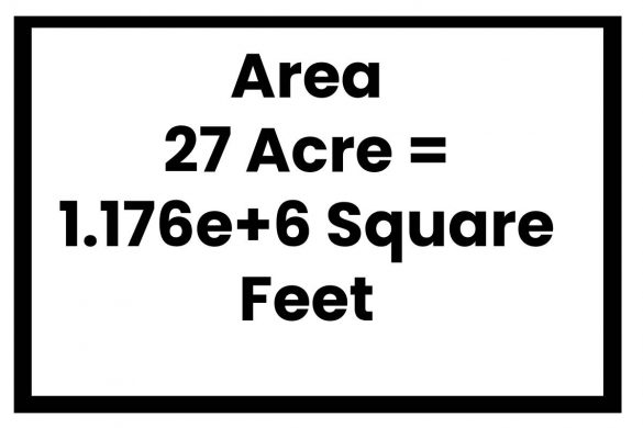 Area 27 Acre = 1.176e+6 Square Foot