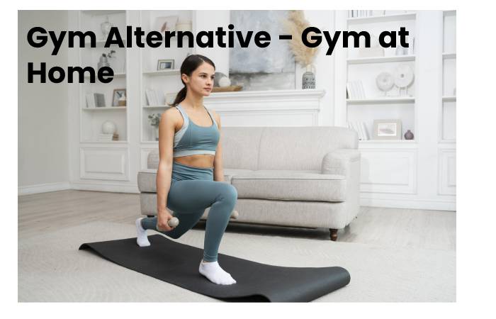 Gym Alternative - Gym at Home