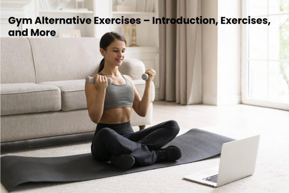 Gym Alternative Exercises – Introduction, Exercises, and More