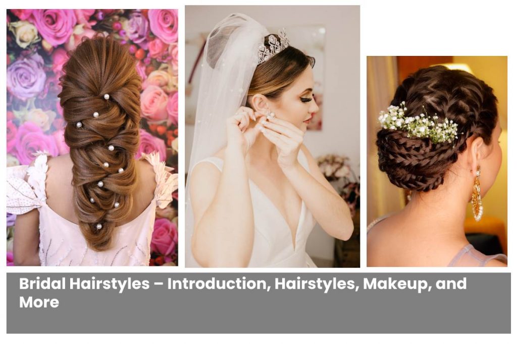 Bridal Hairstyles – Introduction, Hairstyles, Makeup, and More