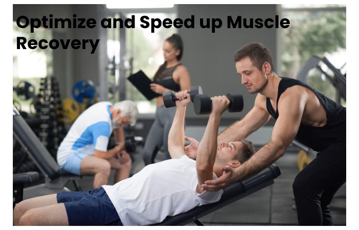 Optimize and Speed up Muscle Recovery