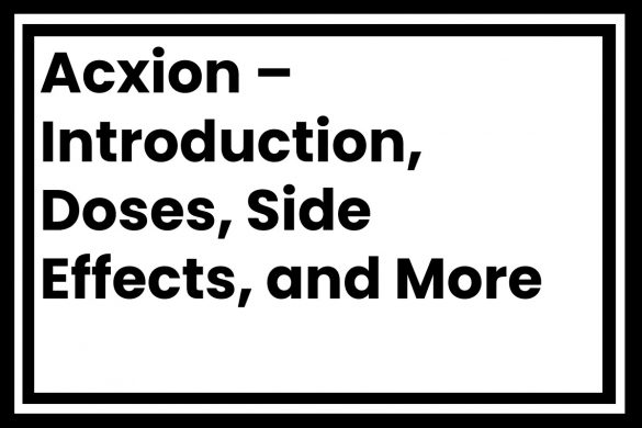 Acxion – Introduction, Doses, Side Effects, and More
