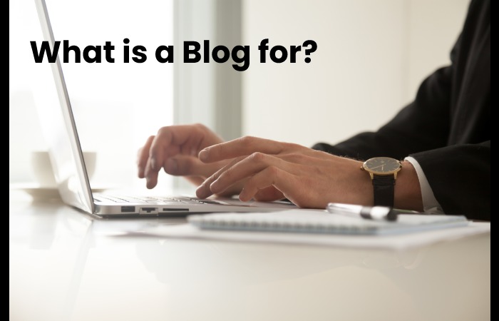 What is a Blog for?