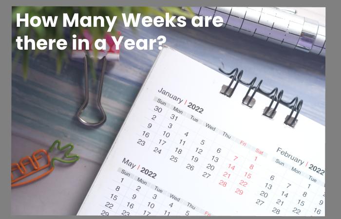 How Many Weeks are there in a Year?