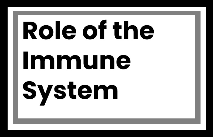 Role of the Immune System