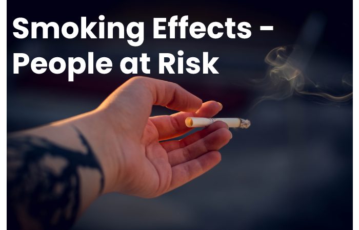 Smoking Effects - People at Risk