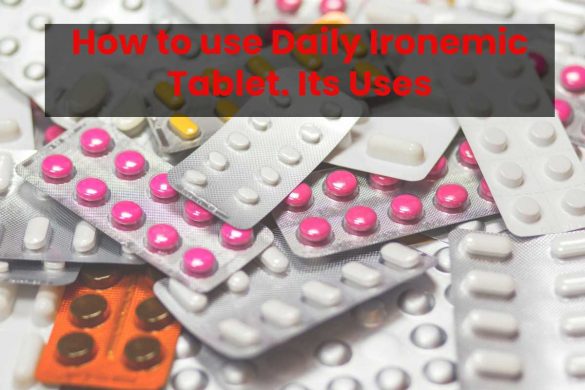How to use Daily Ironemic Tablet. Its Uses