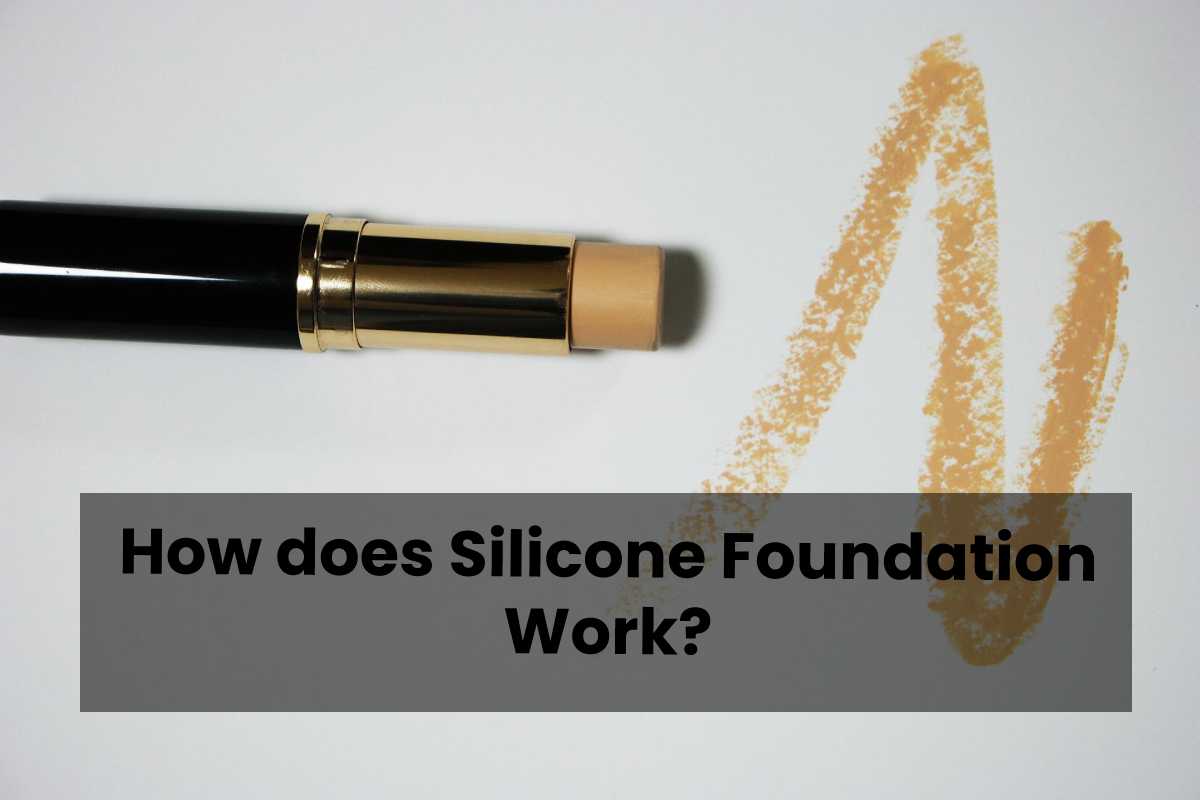 How does Silicone Foundation Work?