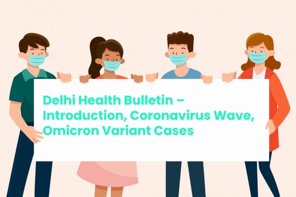 Delhi Health Bulletin – Introduction, Coronavirus Wave, Omicron Variant Cases