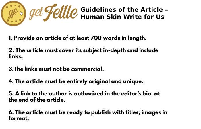 Guidelines of the Article – Human Skin Write for Us