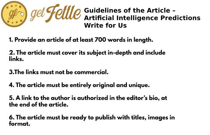 Guidelines of the Article – Artificial Intelligence Predictions Write for Us