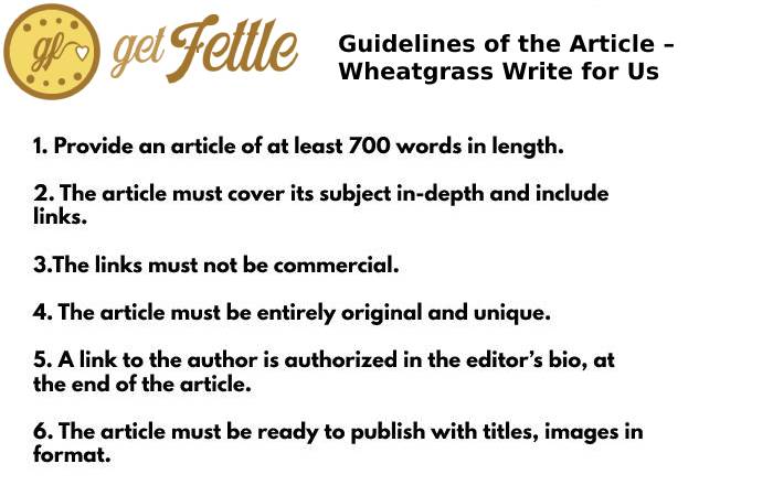 Guidelines of the Article – Wheatgrass Write for Us