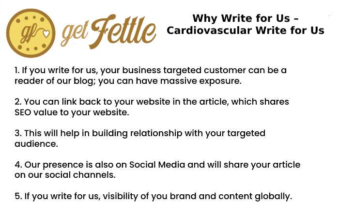 Why Write for Us – Cardiovascular Write for Us
