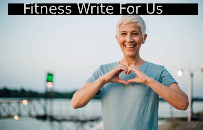 Fitness Write For Us