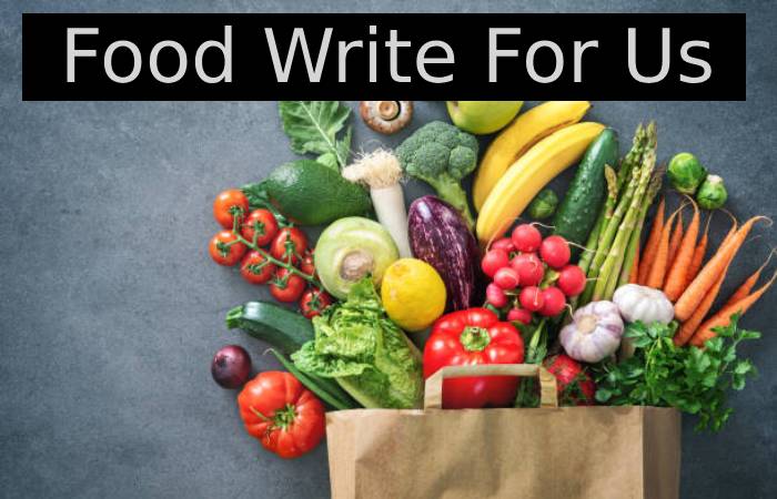 Food Write For Us