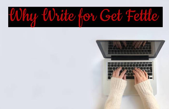 Why Write for Get Fettle - Alcohol Detox Write For Us